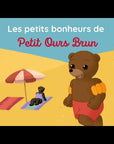 Les petits bonheurs de Petit Ours Brun
