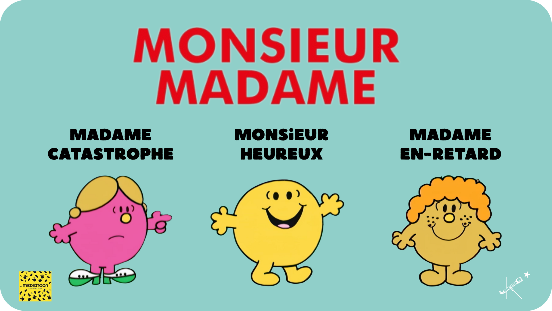 Monsieur Madame Catastrophe, En retard et Heureux