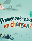 Promenons-nous... en chanson !