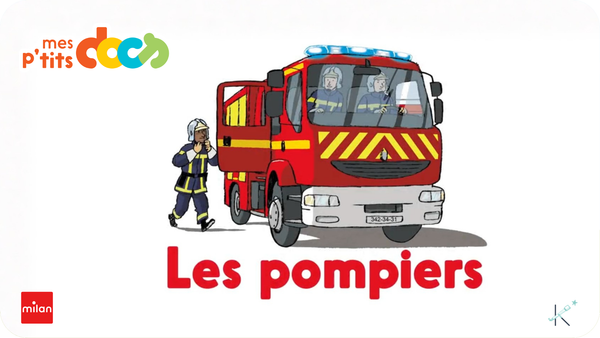Mes P'tits docs - les pompiers