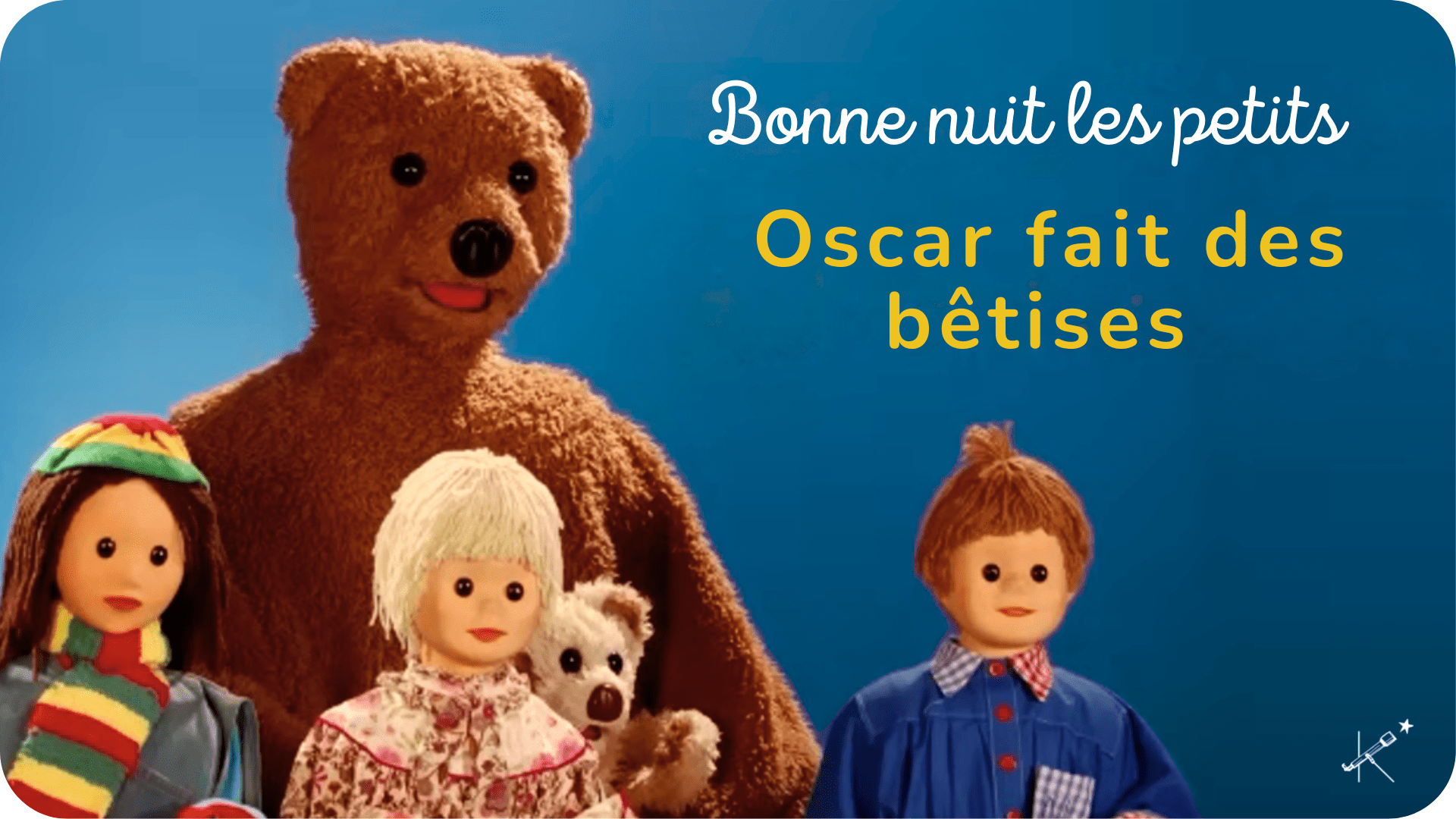Bonne nuit les petits - Oscar fait des bêtises - Tikino