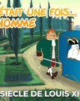 Il était une fois... L'Homme - Le grand siècle de Louis XIV - Tikino