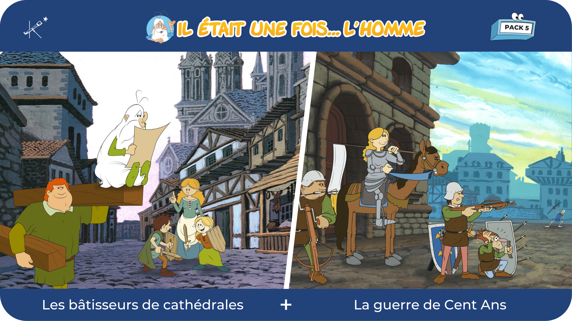 Il était une fois... L'Homme - Pack 5 : Les bâtisseurs de cathédrales + La guerre de cent ans - Tikino