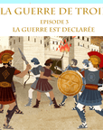 La Guerre de Troie épisode 3 - La Guerre est déclarée - Tikino