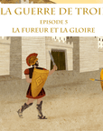 La Guerre de Troie épisode 5 - La Fureur et la gloire - Tikino