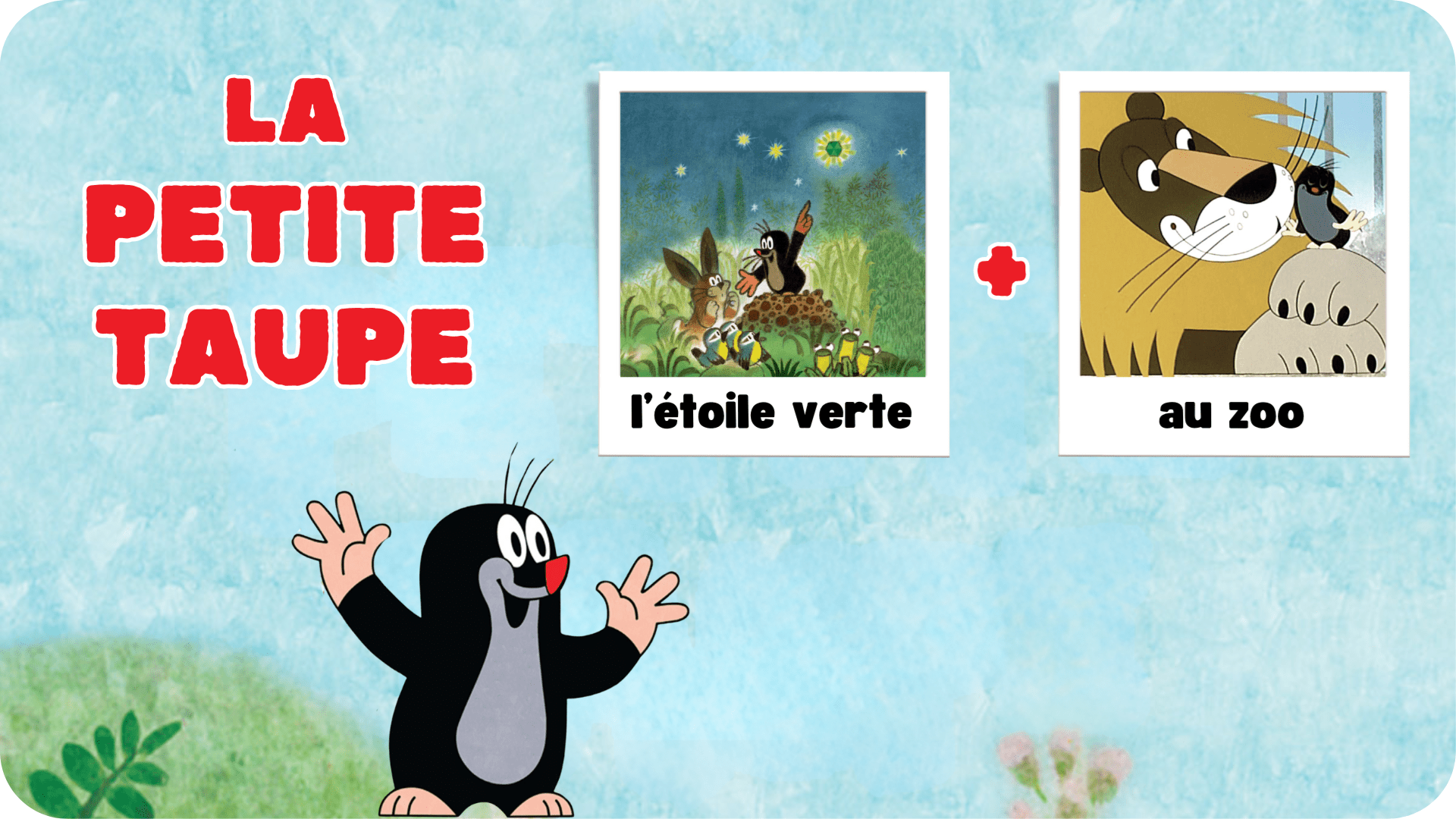 La Petite taupe : L’Etoile verte + Le Zoo - Tikino