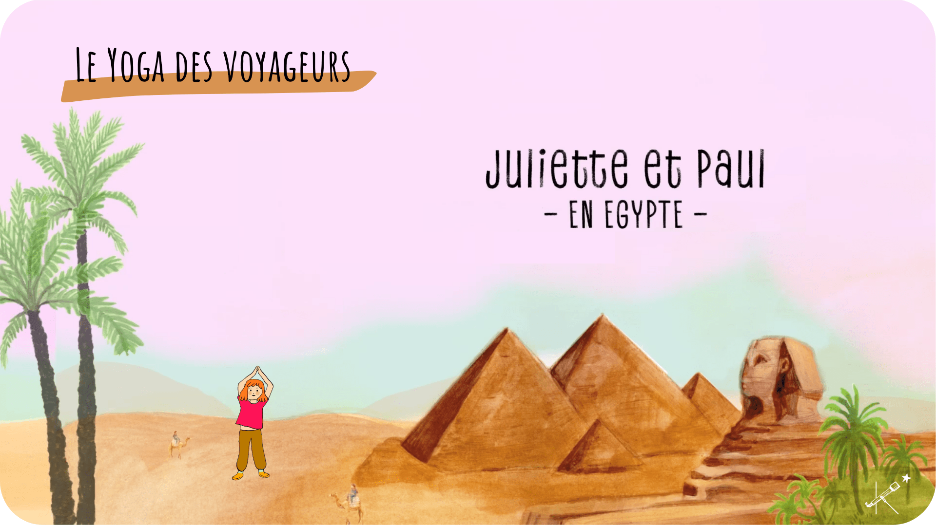 Le yoga des voyageurs - Juliette et Paul en Egypte - Tikino