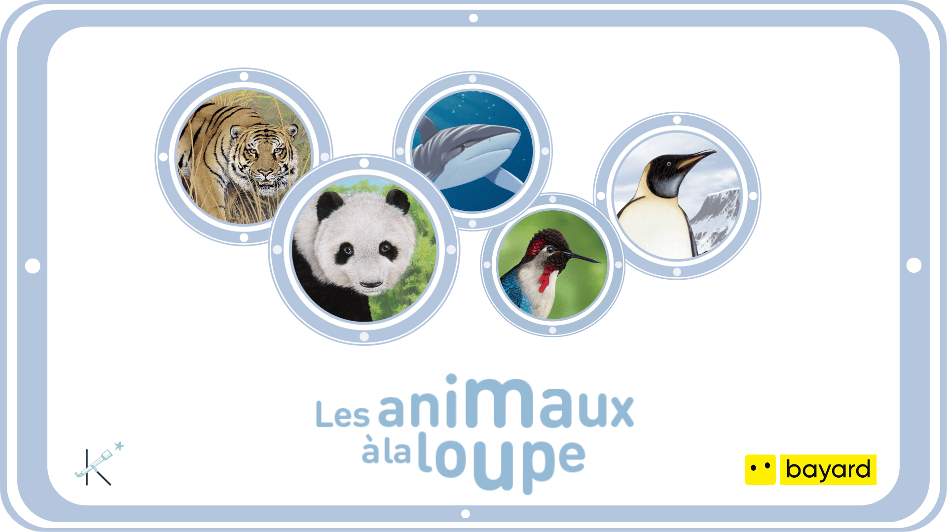 Les animaux à la loupe - Tikino