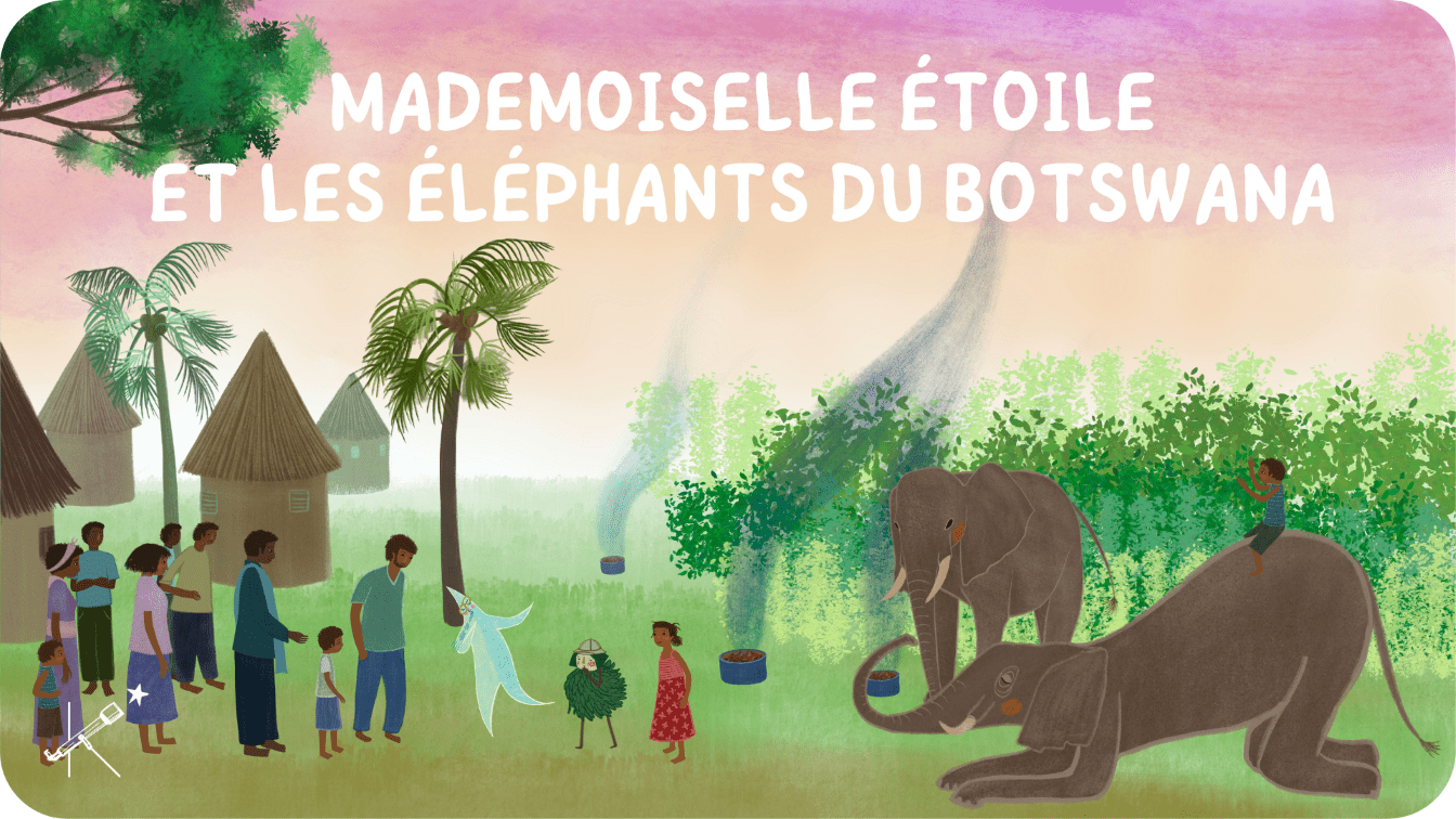 Mademoiselle Etoile et les éléphants du Botswana - Tikino