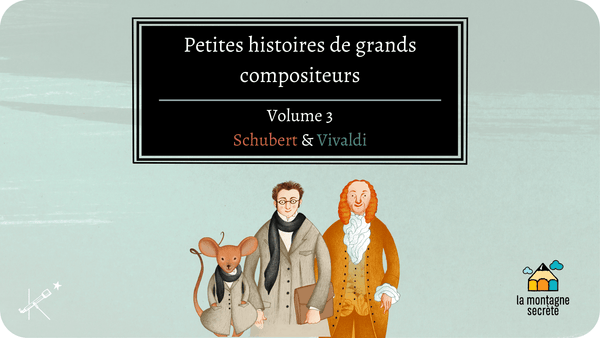 Petites histoires de grands compositeurs - volume 3 Schubert & Vivaldi