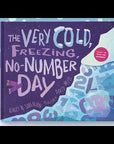 The Very Cold, Freezing, No-Number Day