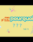 Mes P'tits Pourquoi - Volume 2