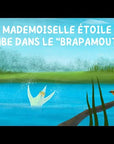 Mademoiselle Etoile tombe dans le "Brapamoutre"