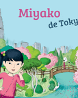 Viens voir ma ville - Miyako de Tokyo - Tikino