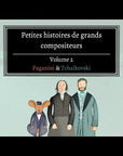 Petites histoires de grands compositeurs - volume 2 Paganini & Tchaïkovski