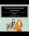 Petites histoires de grands compositeurs - volume 3 Schubert & Vivaldi